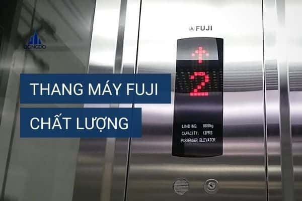 6 Điều Làm Nên Thang Máy Fuji Chất Lượng