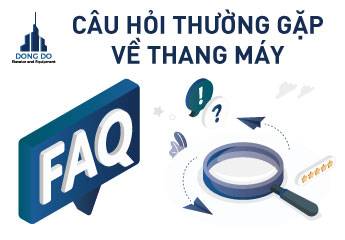 FAQ - Câu hỏi thường gặp về thang máy (FAQ thang máy)