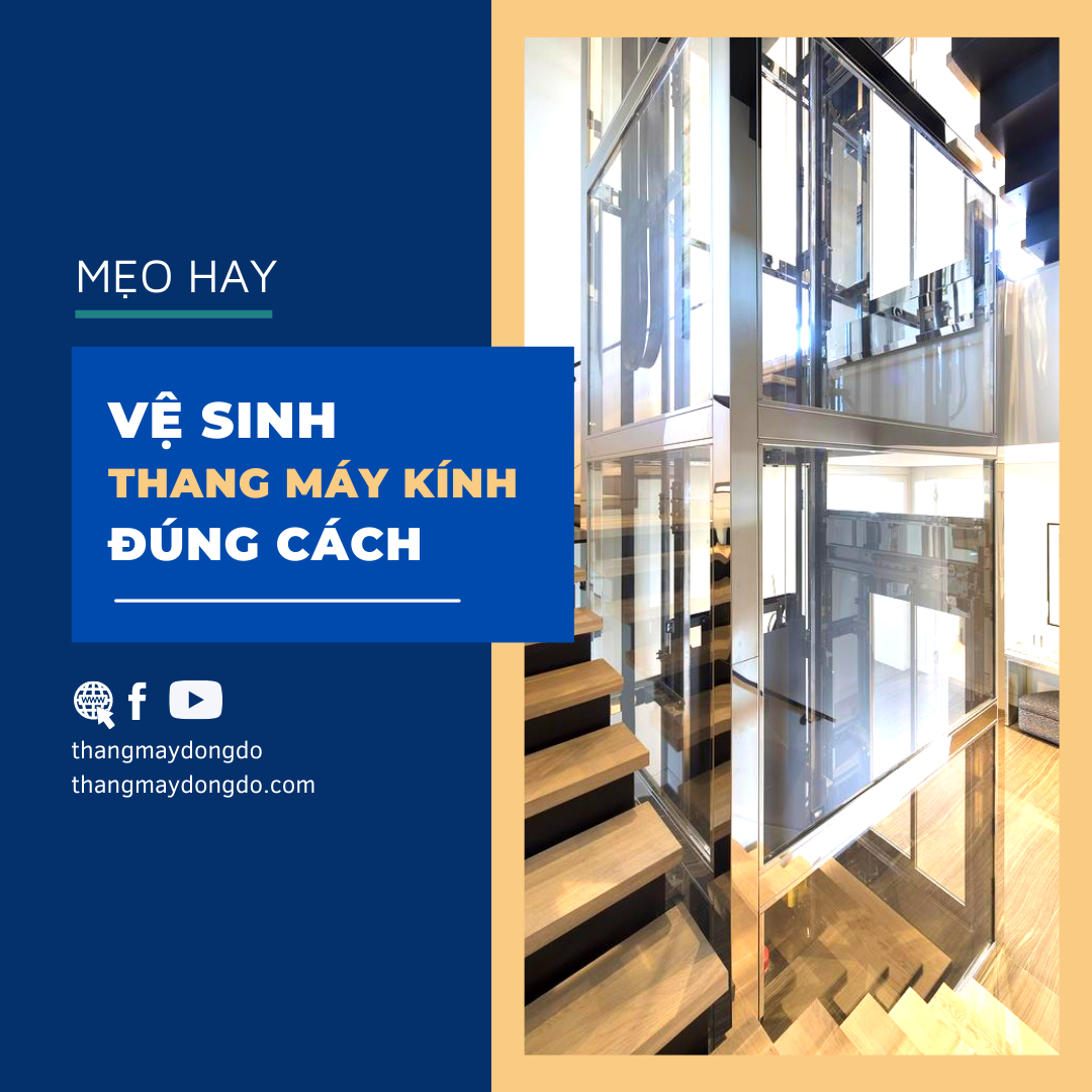 Hướng Dẫn Vệ Sinh Thang Máy Kính Đúng Cách