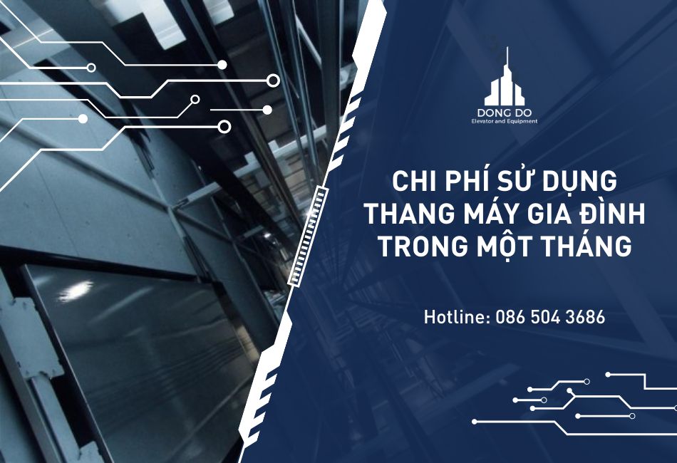 Chi phí sử dụng thang máy gia đình trong một tháng