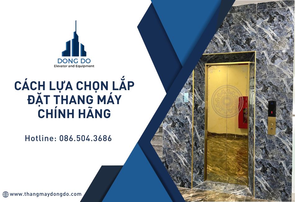 Cách lựa chọn lắp đặt thang máy chính hãng phù hợp cho gia đình