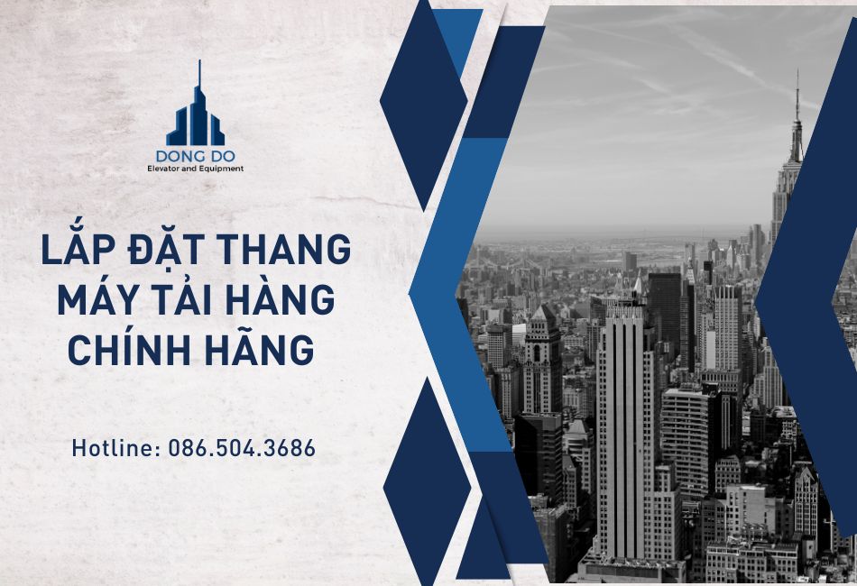 Lắp đặt thang máy tải hàng chính hãng uy tín tại Miền Bắc