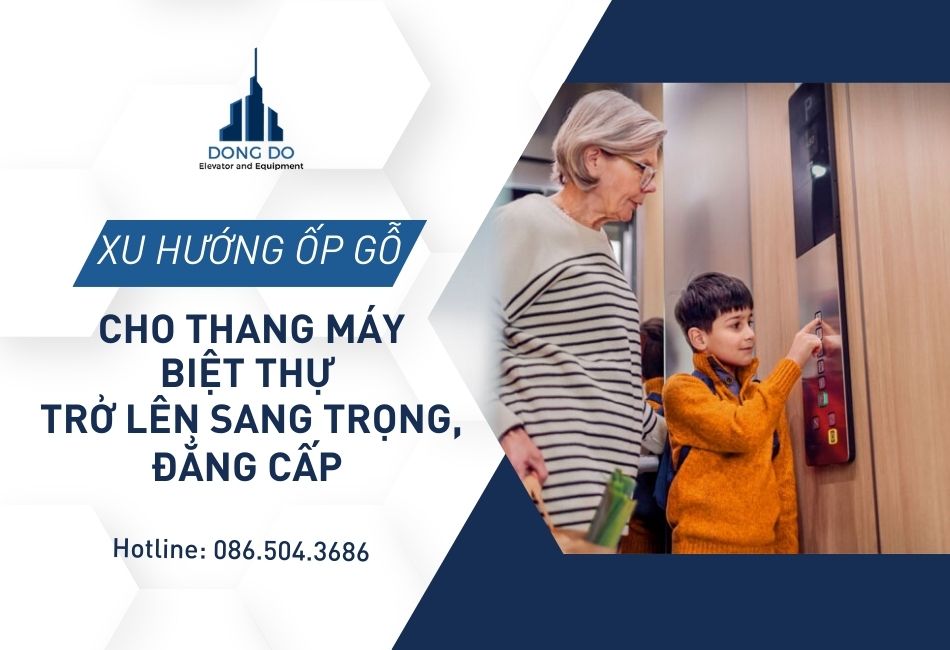 Xu hướng ốp gỗ cho thang máy biệt thự trở lên sang trọng đẳng cấp