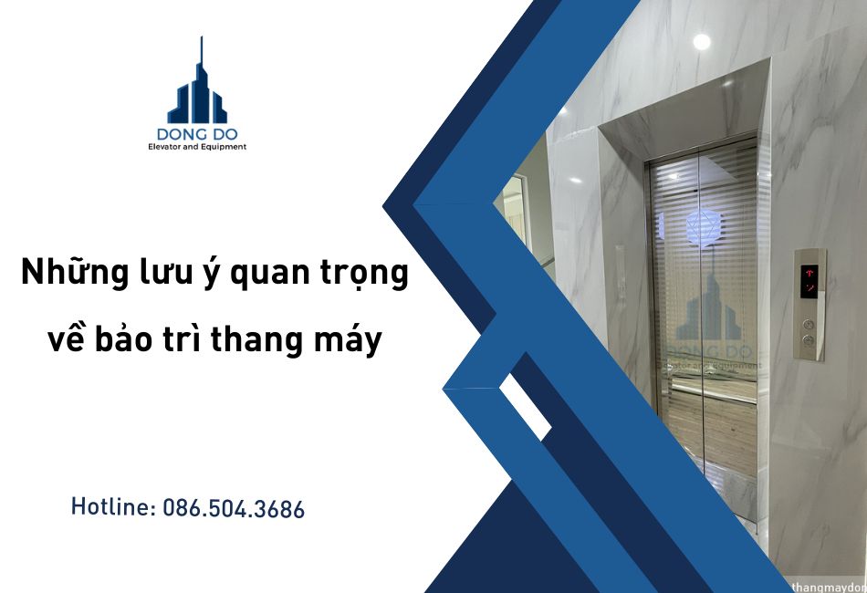 Những lưu ý quan trọng về bảo trì thang máy bạn cần biết