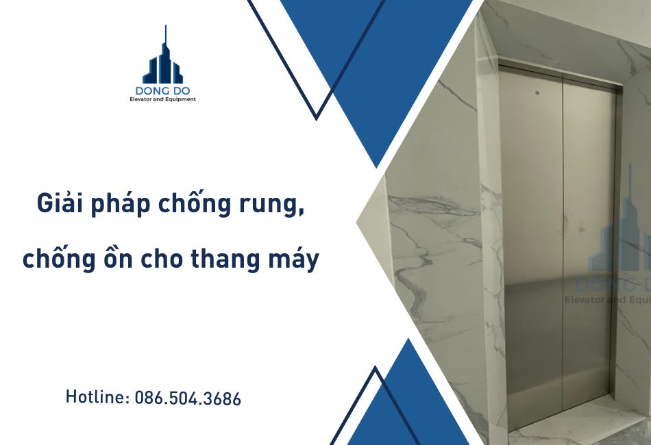 Giải pháp chống rung, chống ồn cho thang máy