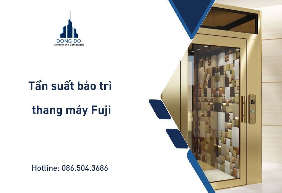 Tần suất bảo trì thang máy Fuji