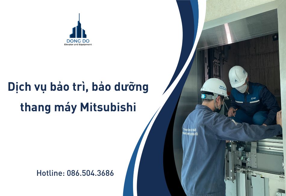 Dịch vụ bảo trì, bảo dưỡng thang máy Mitsubishi