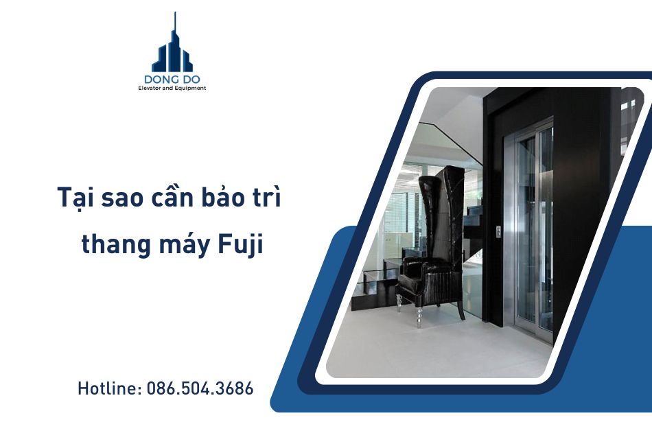 Tại sao cần bảo trì thang máy Fuji