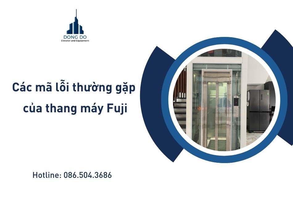 Các mã lỗi thường gặp của thang máy Fuji