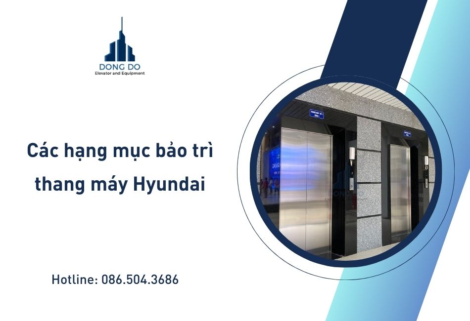 Các hạng mục bảo trì thang máy Hyundai