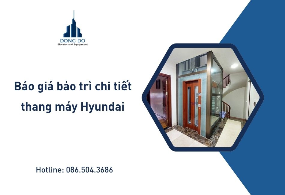 Báo giá bảo trì chi tiết thang máy Hyundai