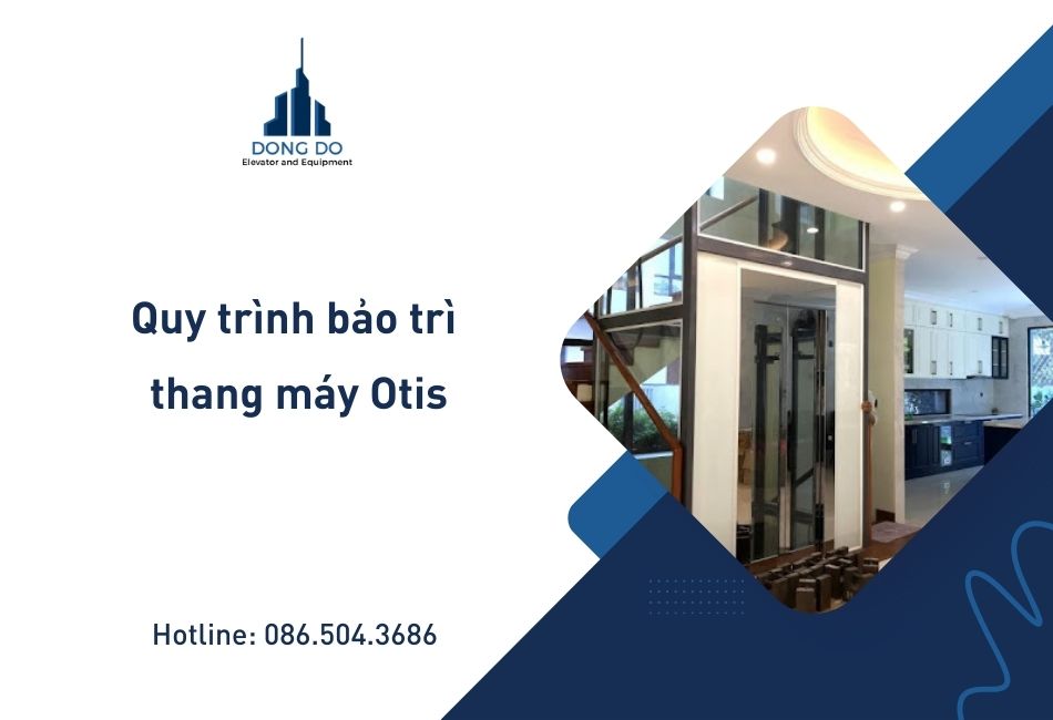 Quy trình bảo trì thang máy Otis