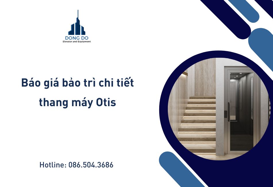 Báo giá bảo trì chi tiết thang máy Otis