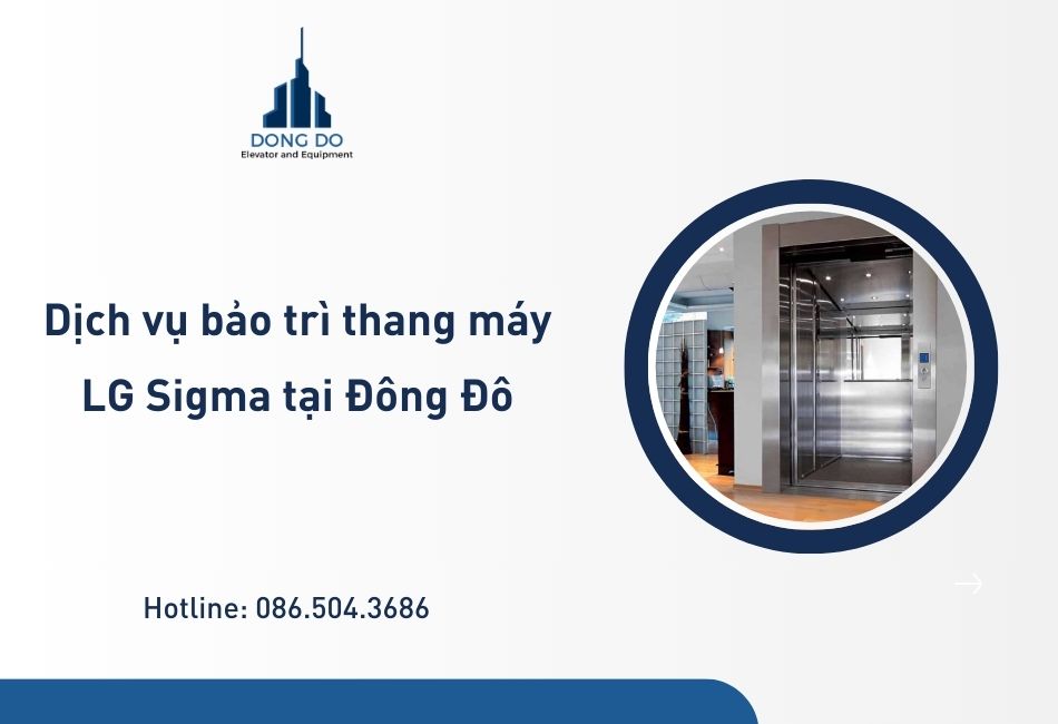 Dịch vụ bảo trì thang máy LG Sigma tại Đông Đô