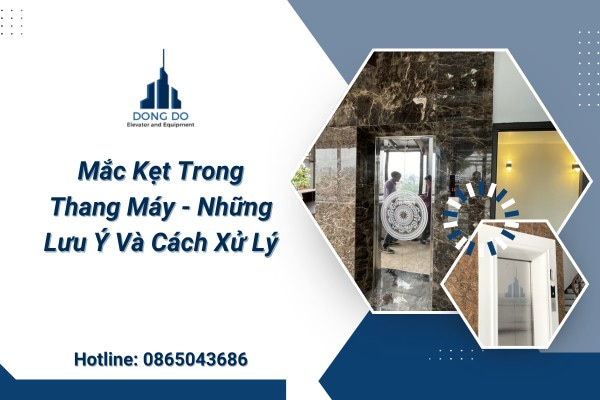 Mắc kẹt trong thang máy - những lưu ý và cách xử lý